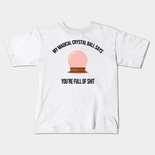 My Magical Crystal Ball Says You're Full of Shit Pastel Goth Witchy Kids T-Shirt